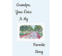 Grandpa, Your Voice is My Favorite Story: Journal for Friends, Family and Neighbors | 6x9 inches, 120 pages