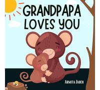 Grandpapa Loves You: The Bond and Love Between a Grandfather and His Grandchild (Love You Series)