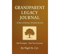 Grandparent Legacy Journal: A Year of Stories, Wisdom & Love