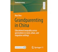 Grandparenting in China: Educational inequality across generations in rural, urban, and migration settings (Familienforschung)