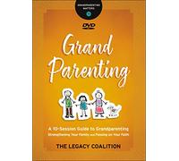Grandparenting: Strengthening Your Family and Passing on Your Faith [DVD]