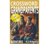 GRANDPARENTS: A Heartwarming Crossword Puzzle Book Celebrating Grandparents Fun & Relaxing Crosswords for Grandmas and Grandpas A Special Puzzle ... Filled With Words About Family & Memories