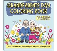 Grandparents Day Coloring Book for Kids: coloring book for a fun and meaningful activity