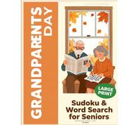Grandparents Day Sudoku & Word Search for Seniors: A Heartfelt Puzzle Collection - Large Print for Seniors (Seasonal Puzzles for Seniors)