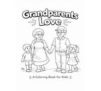 Grandparents Love Coloring Book for Kids: A Sweet and Simple Coloring Book Celebrating Family Love and Special Moments