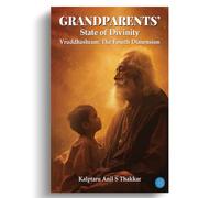 Grandparents' State of Divinity - Vruddhashram: The Fourth Dimension