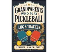 Grandparents Who Play Pickleball - Log & Tracker: Score & Progress Log Book | Performance Tracker | 6x9 | Easy to Carry & Use