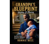 Grandpa's Blueprint: Keep it moving