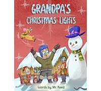 Grandpa's Christmas Lights: A Rhyming, Read-Aloud Picture Book for Kids about Grandpa and Rusty's Adventures (The Grandpa Book Series)