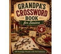Grandpa's Crossword Book for Seniors volume 4: 100 Nostalgic Large-Print Crossword Puzzles - Home, Family & Holidays