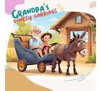 Grandpa's donkey carriage: Children's book with a funny short poem and amazing pictures for girls and boys, to read aloud