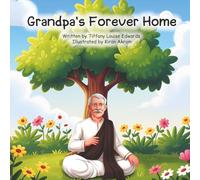 Grandpa's Forever Home: A story about love, courage, and going to Heaven.