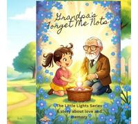 Grandpa's Forget me nots: A Story of Love and Memory (The Little Lights Series)