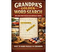 Grandpa's Golden Word Search: 100 Large Print Puzzles with Nostalgic Themes - Word Search Book for Grandfathers, Veterans & Men | Easy to Hard Word ... Workshop, Baseball, WWII & Cherished Memories