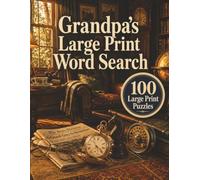 Grandpa's Large Print Word Search: 100 Puzzles for Beloved Grandfathers: Extra Large Print Word Search Book for Seniors | A Warm and Thoughtful Gift for the Grandpa Who Has Everything