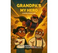 Grandpas My Hero: A Super Adventure