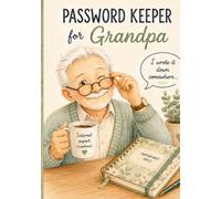 Grandpa's Password Keeper: A Password Logbook for Wi-Fi, Online Accounts, Emails, Usernames, Login Information and Important Digital Records