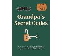 Grandpa's Secret Codes: Password Book with Alphabetical Tabs | Organizer & Internet Address Keeper | 6"x9", 106 pages...Gift for Seniors, Fathers & Grandparents