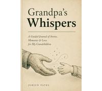 Grandpa's Whispers: A Guided Journal of Stories, Memories & Love for My Grandchildren