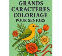 Grands Caractères Coloriage Pour Seniors Avec Démence: 40 Coloriage Relaxant pour Adultes et Seniors | Loisir créatif, Calme et Sérénité, idéal pour les Retraités