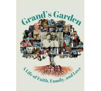 Grand's Garden: A Life of Faith, Family, and Love