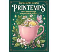 Grands Motifs Simples - Printemps: Livre de coloriage pour adultes et seniors avec 50 motifs relaxants