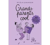 Grands-parents cool: 60 conseils pour les jeunes grands-parents d'aujourd'hui