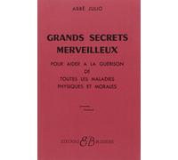 Grands secrets merveilleux pour aider à la guérison de toutes les maladies physiques et morales
