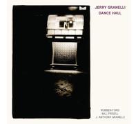 Granelli, Jerry Ft. Robbe - Dance Hall (feat. Robben Ford, Bill Frisell, and J. Anthony Granelli)