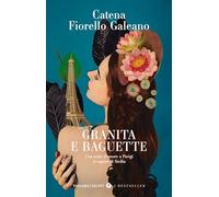 Granita e baguette. Una notte d'amore a Parigi al sapore di Sicilia (Tascabili Giunti. I bestseller)