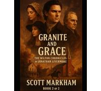 Granite and Grace: The Wilton Chronicles of Jonathan Livermore