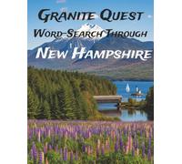 Granite Quest: Word-Search Through New Hampshire: Large Print Puzzles Featuring the Granite State’s History, Landmarks, and Culture