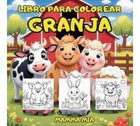 GRANJA COLORIDA - COLORAR PARA NIÑOS Y BEBÉS (FÁCIL): Un encantador libro de colorear educativo para niños pequeños con imágenes grandes y sencillas ... granja simpáticos: ideal para niños de 1 a 9