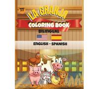 Granja Coloring Book - Bilingual Kids (Age 3-7): Farm Animals Coloring and Writing Practice - Libro bilingüe Inglés-Español para niños de 3 a 7 años (Bilingual Kids Coloring & Activity Books)