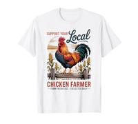 Granjero local de pollos - Huevos frescos de granja Camiseta