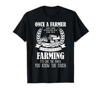 Granjero Que Alguna Vez fue Granjero, Siempre cultivando Humor campestre Camiseta