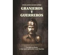 GRANJEROS Y GUERREROS: La vida es dura y hay que aprender a ser fuertes