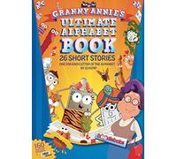 Granny Annie’s Ultimate Alphabet Book: 26 short stories, one for each letter of the alphabet (BoodleBobs Granny Annie)