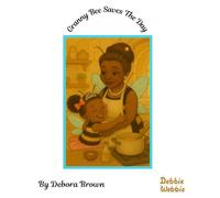 Granny Bee Saves The Day: A sweet story about the healing help of a grandmother (Debbie Webbie Book Series)
