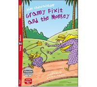Granny fixit and the monkey. Per la Scuola media: Granny Fixit and the Monkey + downloadable multimed (Eli readers)
