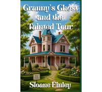 Granny’s Ghost and the Tainted Tour (Ghostly Gumshoe Cozy Mysteries)