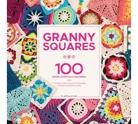 Granny square: 100 motifs modernes à assembler