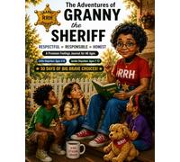 Granny The Sheriff's Respectful, Responsable & Honest Journal: 30 Days of Good Choices, Big Feelings & Strong Character