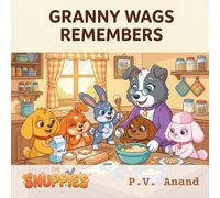Granny Wags Remembers: A Story About Patience, Helping, and Love That Never Forgets (Snuppies Adventures)