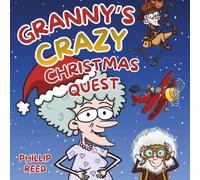 Granny's Crazy Christmas Quest (A Gran Adventure - hilarious rhyming verse children's books for 3-6 year olds)