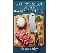 Granny's Ghost and the Backyard Butcher: 15 (Ghostly Gumshoe Cozy Mysteries)