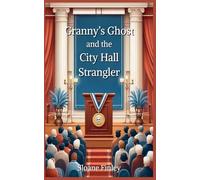 Granny's Ghost and the City Hall Strangler: 16 (Ghostly Gumshoe Cozy Mysteries)