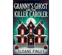 Granny's Ghost and the Killer Caroler: 10 (Ghostly Gumshoe Cozy Mysteries)