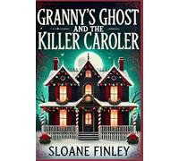 Granny's Ghost and the Killer Caroler