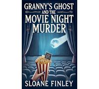 Granny's Ghost and the Movie Night Murder: 5 (Ghostly Gumshoe Cozy Mysteries)